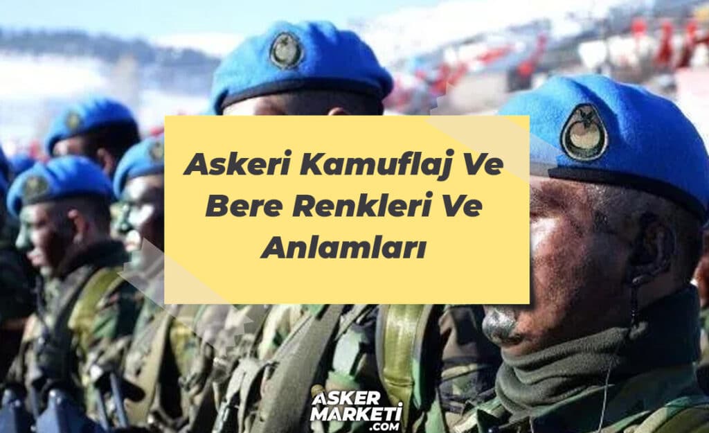 Askeri Kamuflaj Ve Bere Renkleri Ve Anlamları