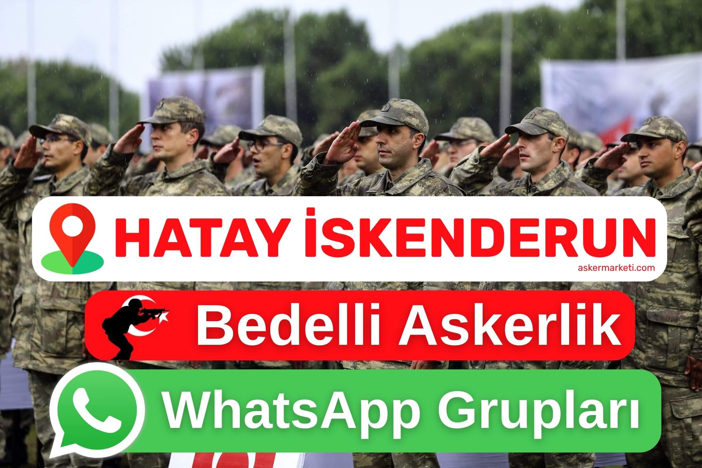 hatay-iskenderun-bedelli-askerlik-whatsapp-gruplari-wp hatay iskenderun bedelli askerlik whatsapp gruplari wp